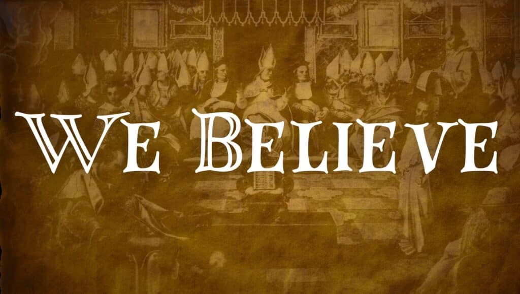 We Believe: Reflections on the Nicene Creed