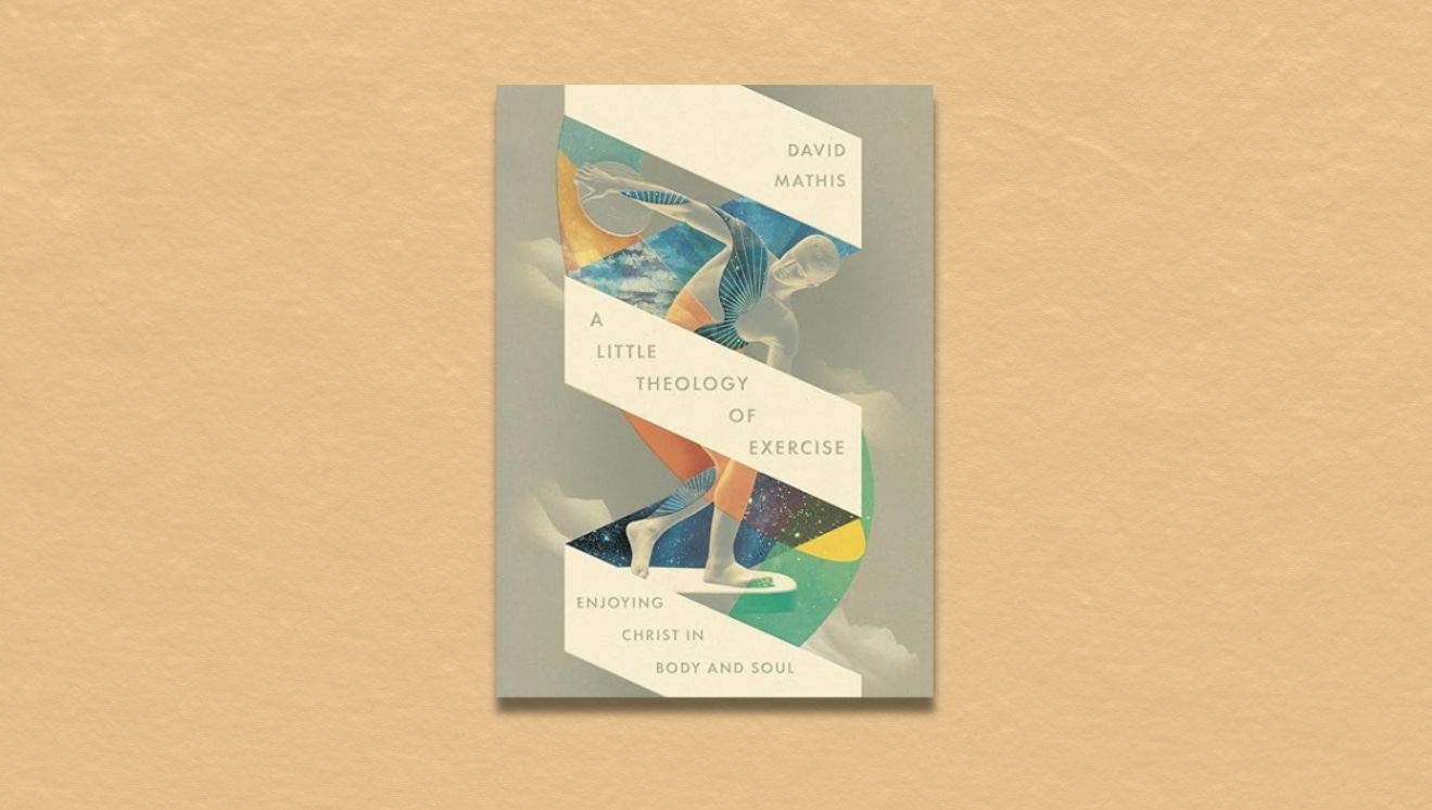 A Little Theology of Exercise Mathis