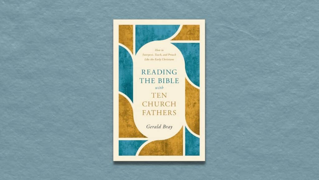 Reading the Bible with Ten Church Fathers